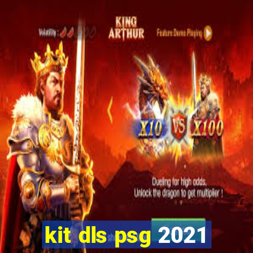 kit dls psg 2021